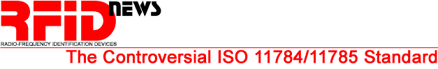 RFID News: Radio Frequency Identification, Transponders, Readers, ISO 11784, ISO 11785, New Products and Intellectual Property.